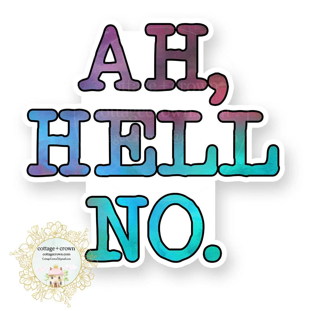 Ah Hell No Funny Gag Gift Vinyl Decal Sticker