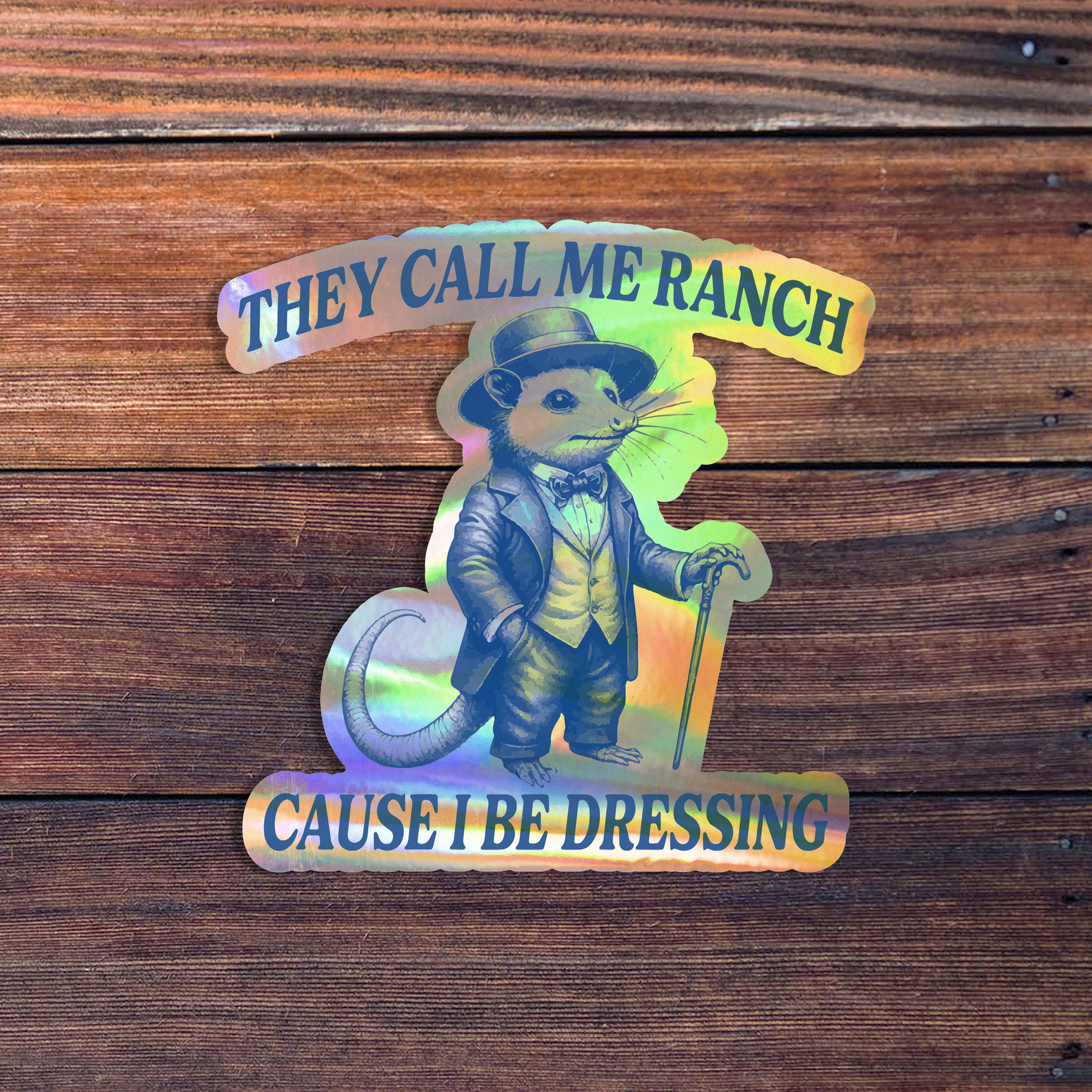 They Call Me Ranch Cause I Be Dressing Sticker - Image 2