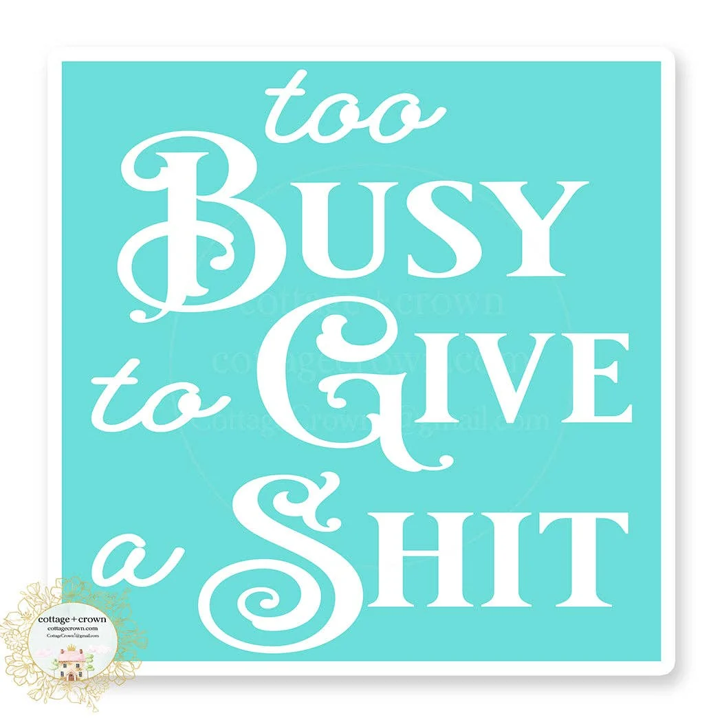 Too Busy To Give A Shit Boho Vinyl Sticker
