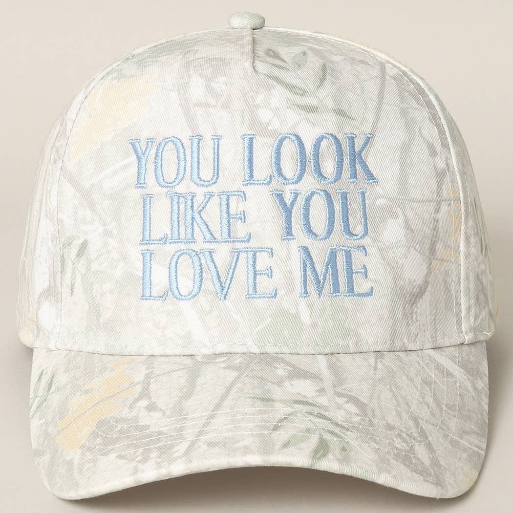 You Look Like You Love Me Embroidery Camo Cap - Image 6